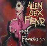 Alien Sex Fiend : I'm Her Frankensteins the Collection Part2 (USA only release)